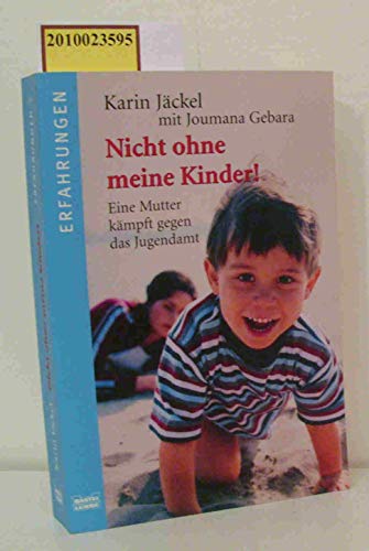 Imagen de archivo de Nicht ohne meine Kinder! Eine Mutter kmpft gegen das Jugendamt a la venta por medimops