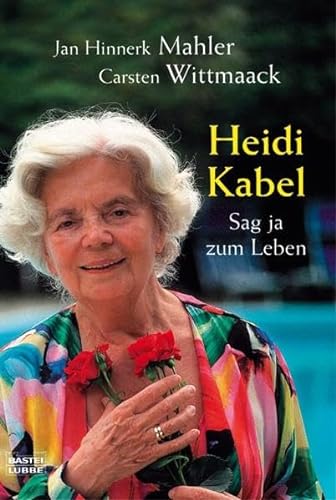 Beispielbild fr Heidi Kabel - Sag ja zum Leben zum Verkauf von rebuy recommerce GmbH