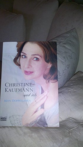 9783404616046: Christine Kaufmann und ich. Mein Doppelleben