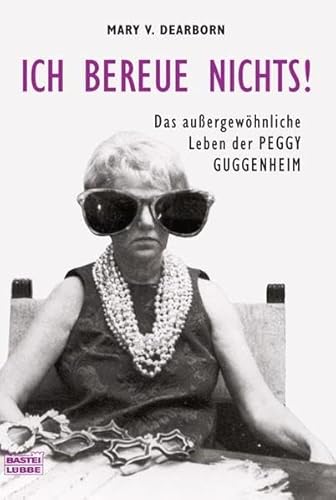 Beispielbild fr Ich bereue nichts!" Das auergewhnliche Leben der Peggy Guggenheim. Aus dem Englischen von Cornelia Panzacchi. zum Verkauf von Antiquariat Christoph Wilde