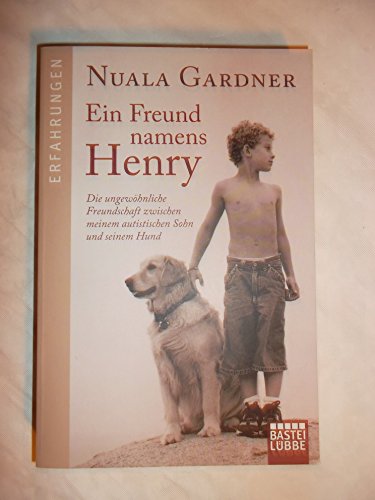 Beispielbild fr Ein Freund namens Henry: Die ungewhnliche Freundschaft zwischen meinem autistischen Sohn und seinem Hund zum Verkauf von medimops