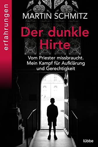 Beispielbild fr Der dunkle Hirte: Vom Priester missbraucht. Mein Kampf fr Aufklrung und Gerechtigkeit zum Verkauf von medimops