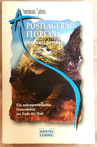 Stock image for Postlagernd Floreana: Ein auergewhnliches Frauenleben am Ende der Welt for sale by medimops
