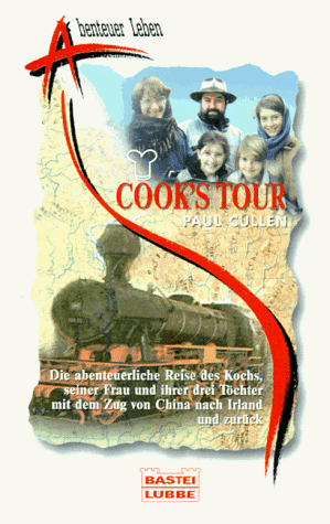 Beispielbild fr Cook's Tour - Die abenteurliche Reise des Kochs, seiner Frau und ihrer drei Tchter mit dem Zug von China nach Irland und zurck - zum Verkauf von Jagst Medienhaus