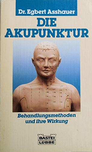 Stock image for Die Akupunktur: Behandlungsmethoden und ihre Wirkung for sale by Versandantiquariat Felix Mcke