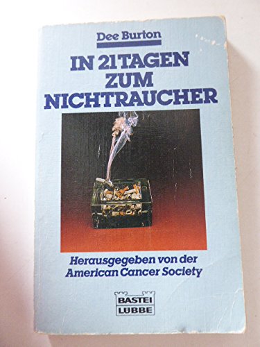 Stock image for In 21 Tagen zum Nichtraucher (Bastei Lbbe Taschenbcher. Gesnder leben) for sale by DER COMICWURM - Ralf Heinig