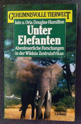 Beispielbild fr Unter Elefanten. Abenteuerliche Forschungen in der Wildnis Zentralafrikas. zum Verkauf von medimops