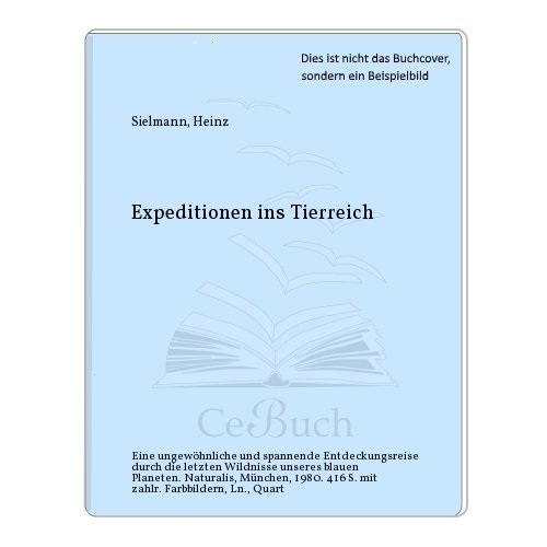 9783404632114: Expeditionen ins Tierreich