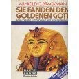 Stock image for Sie fanden den goldenen Gott. Das Grab des Tutanchamun und seine Entdeckung. for sale by Versandantiquariat Felix Mcke