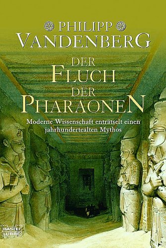 Der Fluch der Pharaonen : moderne Wissenschaft enträtselt einen jahrtausendealten Mythos / Philipp Vandenberg - Vandenberg, Philipp