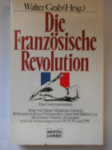 Beispielbild fr Die Franzsische Revolution. Eine Dokumentation. ( Geschichte). zum Verkauf von medimops