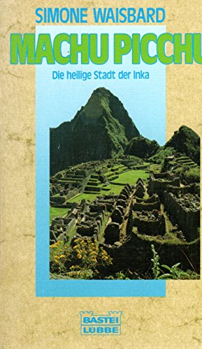 Beispielbild fr Machu Picchu (Geschichte. Bastei Lbbe Taschenbcher) zum Verkauf von Antiquariat Armebooks