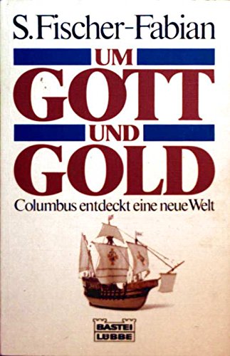 Beispielbild fr Um Gott und Gold (Geschichte. Bastei Lbbe Taschenbcher) zum Verkauf von Versandantiquariat Felix Mcke