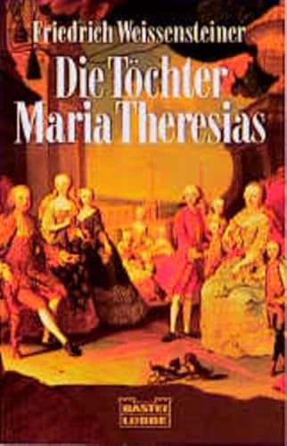 Die Töchter Maria Theresias - Weissensteiner, Friedrich