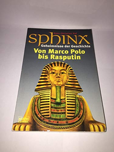 Beispielbild fr Sphinx - Geheimnisse der Geschichte. Band 2 (Sachbuch. Bastei Lübbe Taschenbücher) Huf, Hans Ch zum Verkauf von tomsshop.eu