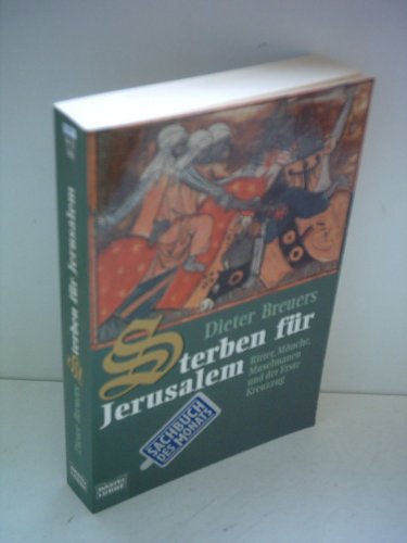 Stock image for Sterben fr Jerusalem. Ritter, Mnche, Muselmanen und der Erste Kreuzzug. for sale by medimops