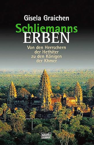 Beispielbild fr Schliemanns Erben 4. Von den Herrschern der Hethiter zu den Knigen der Khmer. zum Verkauf von medimops