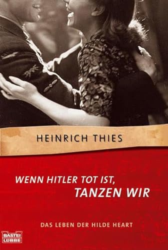 Stock image for Wenn Hitler tot ist, tanzen wir. Das Leben der Hilde Heart for sale by medimops