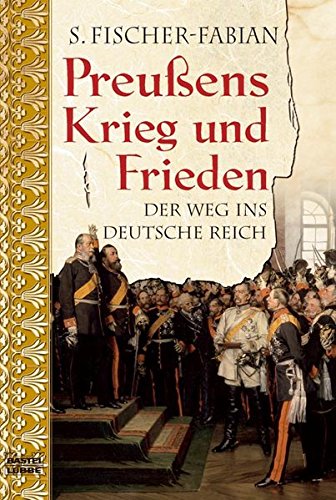 9783404642298: Preuens Krieg und Frieden: Der Weg ins Deutsche Reich