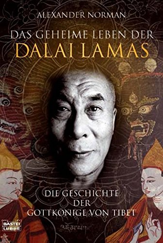 Beispielbild fr Das geheime Leben der Dalai Lamas: Die Geschichte der Gottknige von Tibet zum Verkauf von Der Bcher-Br
