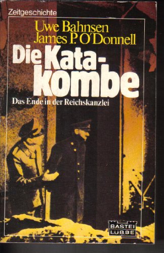 Imagen de archivo de Die Katakombe : Das Ende in d. Reichskanzlei a la venta por Paderbuch e.Kfm. Inh. Ralf R. Eichmann