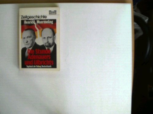 Beispielbild fr Die Stunde Adenauers und Ulbrichts. Tagebuch der Teilung Deutschlands zum Verkauf von Kultgut