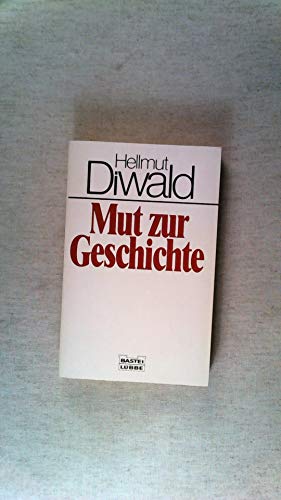 Stock image for Mut zur Geschichte for sale by Paderbuch e.Kfm. Inh. Ralf R. Eichmann