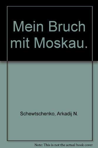 Imagen de archivo de Mein Bruch mit Moskau. a la venta por Antiquariat Armebooks
