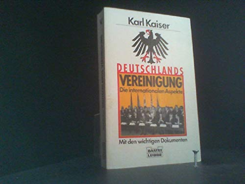Deutschlands Vereinigung (Zeitgeschichte. Bastei Lübbe Taschenbücher) - Kaiser, Karl