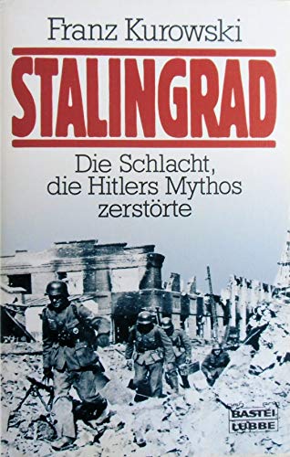 Beispielbild fr Stalingrad - Die Schlacht, die Hitlers Mythos Zerst�rte zum Verkauf von Wonder Book