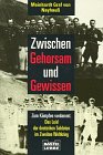 9783404651078: Zwischen Gehorsam und Gewissen: Zum Kmpfen verdammt : das Leid der deutschen Soldaten im Zweiten Weltkrieg (Bastei-Lubbe-Taschenbuch)
