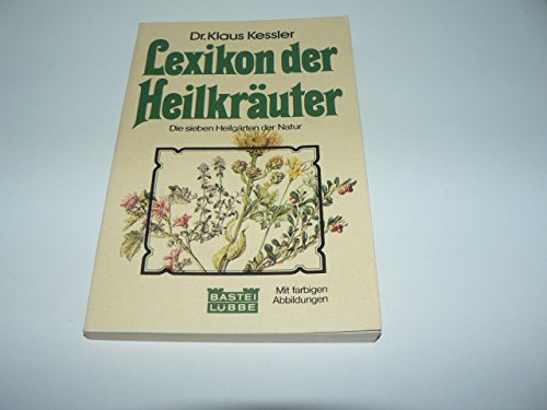 Stock image for Lexikon der Heilkruter. Die sieben Heilgrten der Natur. for sale by Antiquariat Armebooks