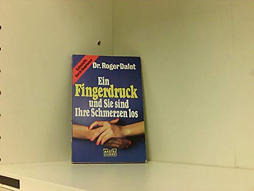 Stock image for Ein Fingerdruck und Sie sind Ihre Schmerzen los. Selbsthilfe durch Akupressur. for sale by medimops