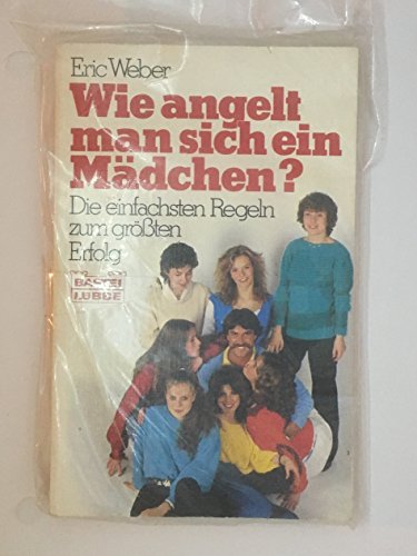 Beispielbild fr Wie angelt man sich ein Mdchen? Die einfachsten Regeln zum gren Erfolg. zum Verkauf von medimops