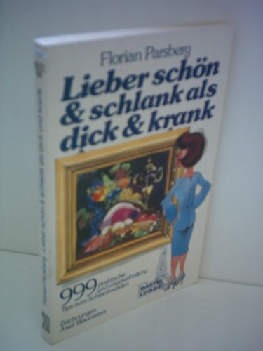 Beispielbild fr Lieber schn & schlank als dick & krank - Mngelexemplar zum Verkauf von Weisel