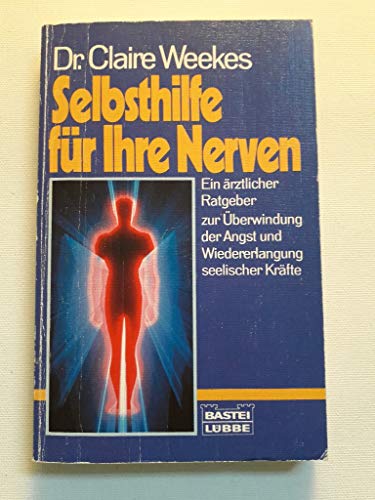 9783404661077: Selbsthilfe fr Ihre Nerven Ein rztlicher Ratgeber zur berwindung der Angst und Wiedererlangung seelischer Krfte