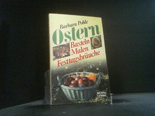 Ostern. Basteln, Malen, Festtagsbräuche.