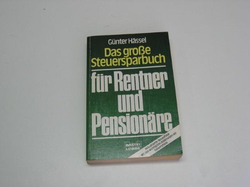 Das grosse Steuersparbuch für Rentner und Pensionäre mit den wichtigsten Änderungen der Steuerreform