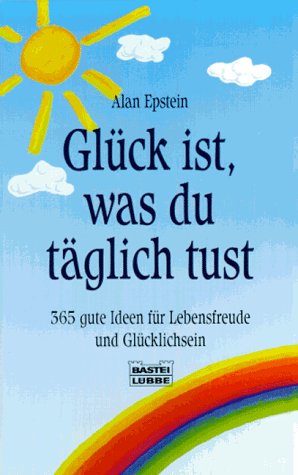 Beispielbild fr Glck ist, was du tglich tust zum Verkauf von Versandhandel K. Gromer