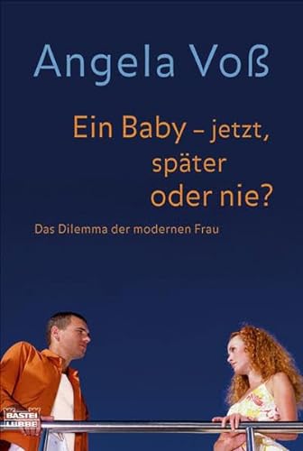 Stock image for Ein Baby - jetzt, spter oder nie?: Das Dilemma der modernen Frau for sale by medimops