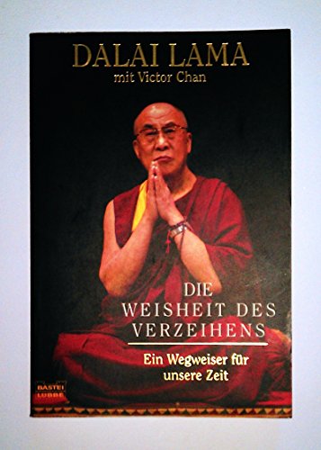 Die Weisheit des Verzeihens (9783404664108) by Dalai Lama XIV; Victor Chan