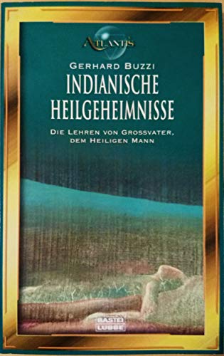 Stock image for Indianische Heilgeheimnisse. Die Lehren von Grovater, dem heiligen Mann. for sale by medimops
