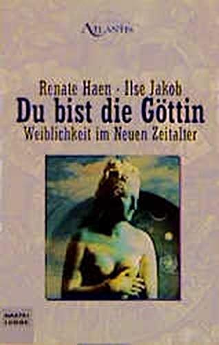 Stock image for Du bist die Göttin. Weiblichkeit im Neuen Zeitalter. for sale by Antiquariat & Verlag Jenior