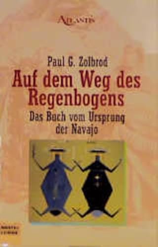 Auf dem Weg des Regenbogens. Das Buch vom Ursprung der Navajo