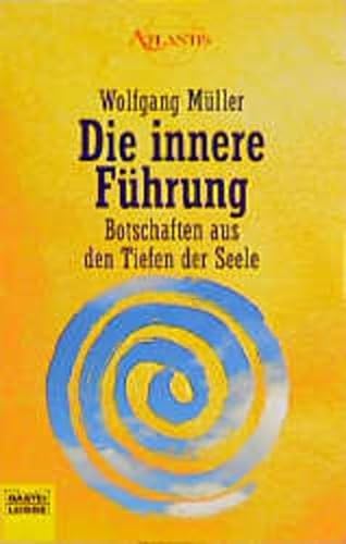 Die innere FÃ¼hrung. Botschaften aus den Tiefen der Seele. (9783404701643) by MÃ¼ller, Wolfgang