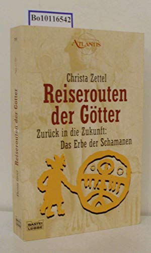 Stock image for Reiserouten der Gtter. Zurck in die Zukunft: Das Erbe der Schamanen. for sale by medimops