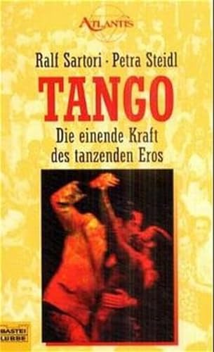 Stock image for Tango - Die einende Kraft des tanzenden Eros for sale by medimops