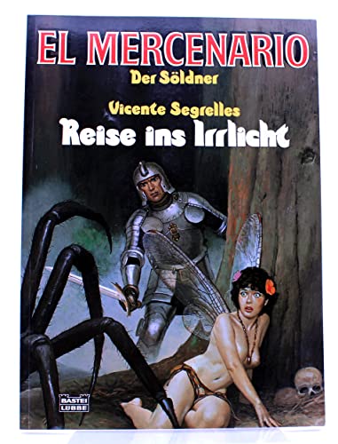 9783404711079: El Mercenario, der Sldner. Reise ins Irrlicht - Segrelles, Vicente