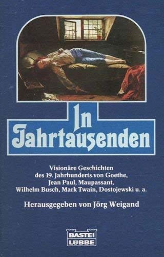 Beispielbild fr In Jahrtausenden. Visionre Geschichten des 19. Jahrhunderts. zum Verkauf von DER COMICWURM - Ralf Heinig