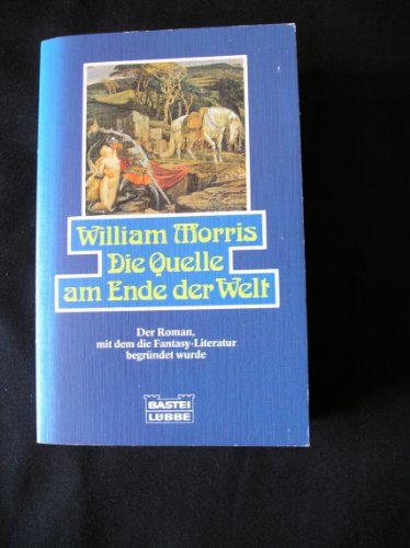 Die Quelle am Ende der Welt. ( Phantastische Literatur). - William Morris